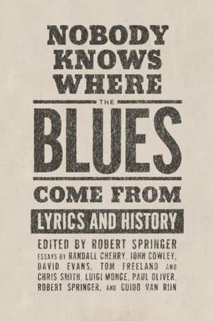 Nobody Knows Where the Blues Come From: Lyrics and History