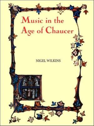 Music in the Age of Chaucer: Revised edition, with `Chaucer Songs'