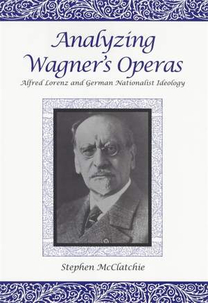 Analyzing Wagner's Operas: Alfred Lorenz and German Nationalist Ideology