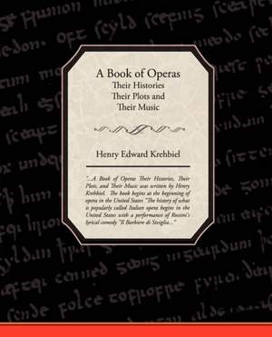 A Book of Operas - Their Histories Their Plots and Their Music