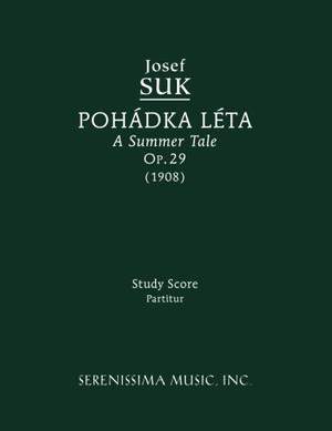 Suk: Pohadka Leta (a Summer Tale), Op. 29