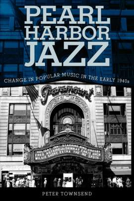 Pearl Harbor Jazz: Changes in Popular Music in the Early 1940s