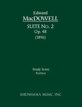 MacDowell, Edward: Suite No. 2, Op. 48