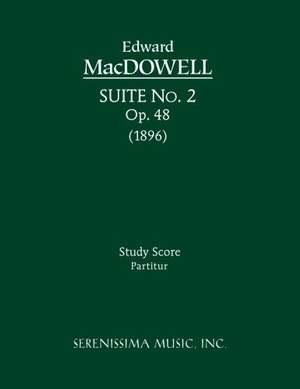 MacDowell, Edward: Suite No. 2, Op. 48