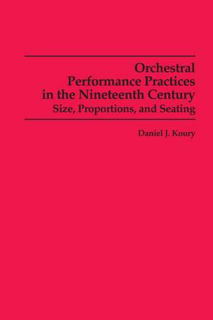Orchestral Performance Practices in the Nineteenth Century: Size, Proportions, and Seating