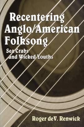 Recentering Anglo/American Folksong: Sea Crabs and Wicked Youths