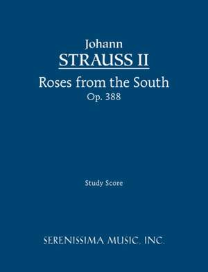Strauss, Johann II: Roses from the South, Op. 388