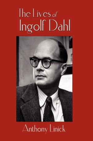 The Lives of Ingolf Dahl