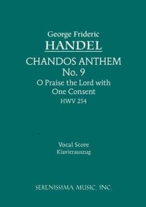 Handel: Chandos Anthem No. 9, O Praise the Lord with One Consent, Hwv 254