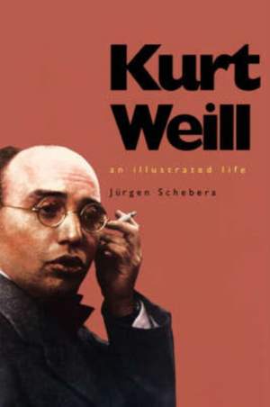 Kurt Weill: An Illustrated Life