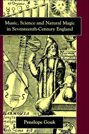 Music, Science, and Natural Magic in Seventeenth-Century England