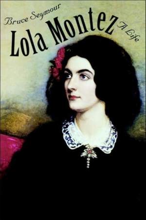 Lola Montez: A Life