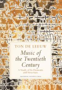 Music of the Twentieth Century: A Study of Its Elements and Structure