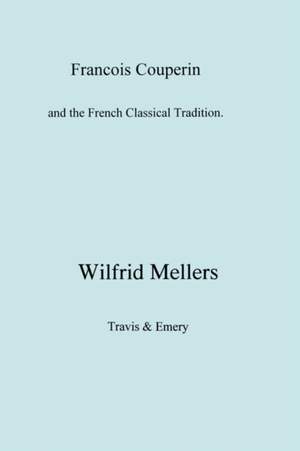 Francois Couperin and the French Classical Tradition
