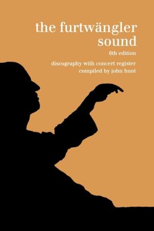 The Furtwangler Sound: Discography and Concert Listing, (Furtwaengler / Furtwangler)