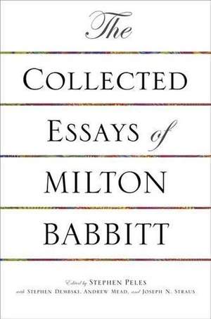 The Collected Essays of Milton Babbitt