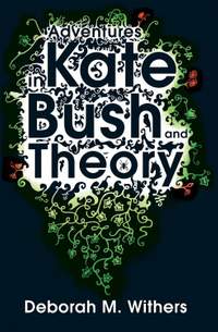 Adventures in Kate Bush and Theory