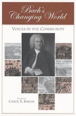Bach's Changing World:: Voices in the Community
