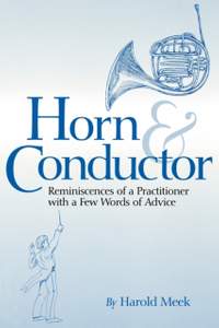 Horn and Conductor: Reminiscences of a Practitioner