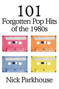 101 Forgotten Pop Hits of the 1980s