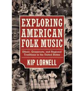 Exploring American Folk Music: Ethnic, Grassroots, and Regional Traditions in the United States