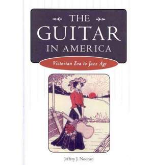 The Guitar in America: Victorian Era to Jazz Age