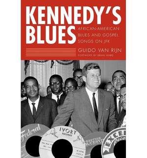 Kennedy's Blues: African-American Blues and Gospel Songs on JFK