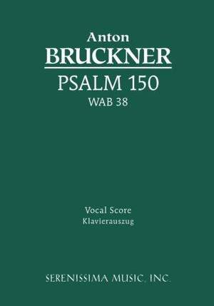 Bruckner: Psalm 150, Wab 38