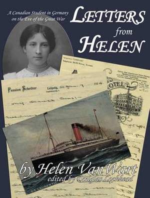 Letters from Helen: A Canadian Student in Germany on the Eve of the Great War