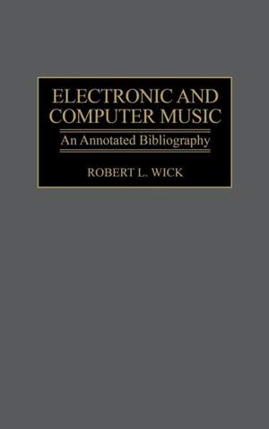 Electronic and Computer Music: An Annotated Bibliography