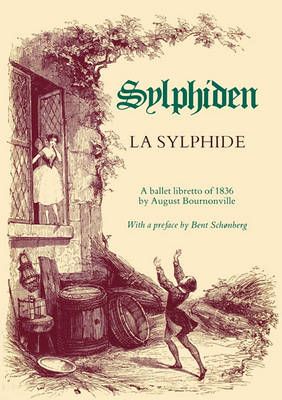 La Sylphide - A Ballet Libretto of 1836