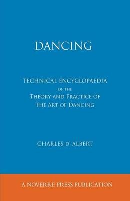 Dancing, Technical Encyclopaedia of the Theory and Practice of the Art of Dancing.