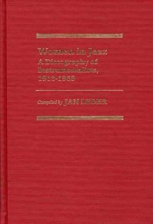 Women in Jazz: A Discography of Instrumentalists, 1913-1968