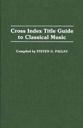 Cross Index Title Guide to Classical Music