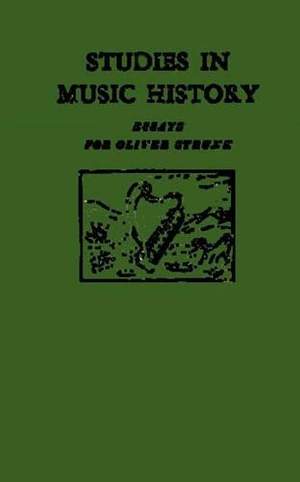 Studies in Music History: Essays for Oliver Strunk