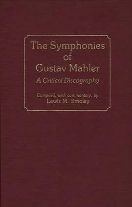 The Symphonies of Gustav Mahler: A Critical Discography