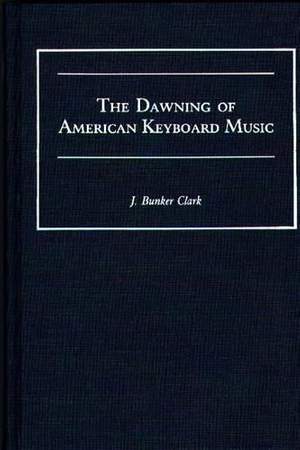 The Dawning of American Keyboard Music