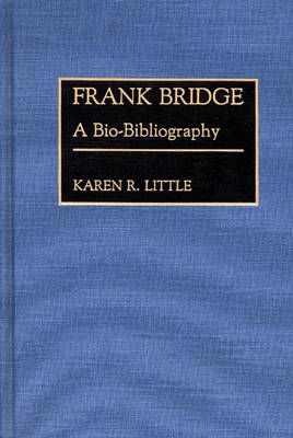 Frank Bridge: A Bio-Bibliography