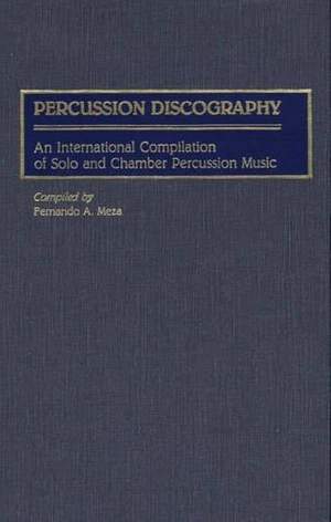 Percussion Discography: An International Compilation of Solo and Chamber Percussion Music