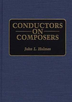 Conductors on Composers