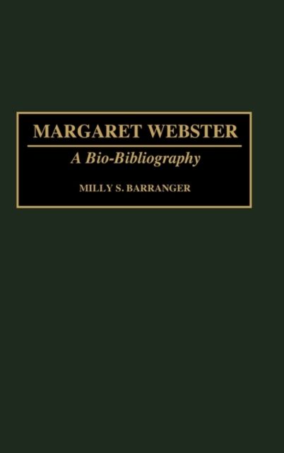 Margaret Webster: A Bio-Bibliography