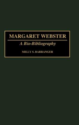 Margaret Webster: A Bio-Bibliography