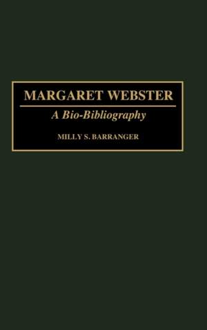 Margaret Webster: A Bio-Bibliography