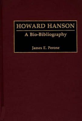 Howard Hanson: A Bio-Bibliography