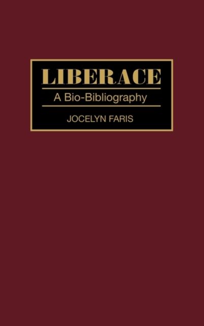 Liberace: A Bio-Bibliography