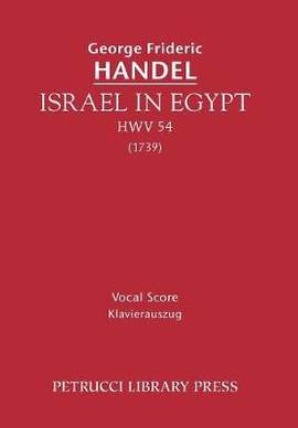 Handel: Israel in Egypt, HWV 54