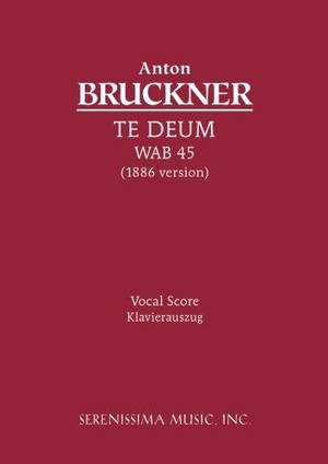 Bruckner: Te Deum, Wab 45 (1886 Version)