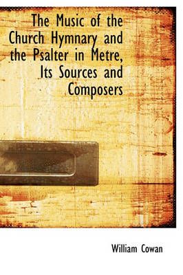 The Music of the Church Hymnary and the Psalter in Metre, Its Sources and Composers