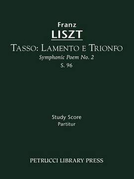 Liszt: Tasso: Lamento E Trionfo (Symphonic Poem No. 2), S. 96