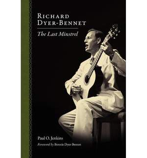 Richard Dyer-Bennet: The Last Minstrel